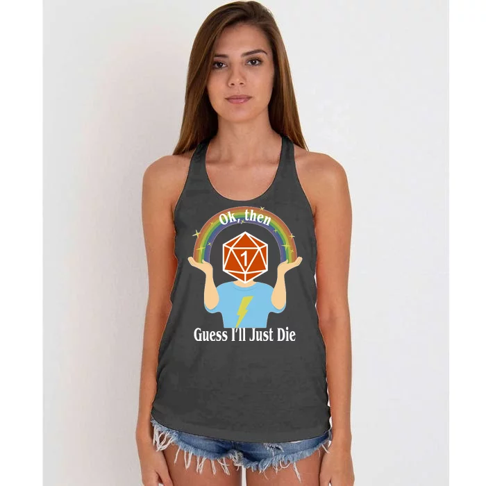 DnD Gamers Ok Then Guess I'll Die Nat Women's Knotted Racerback Tank