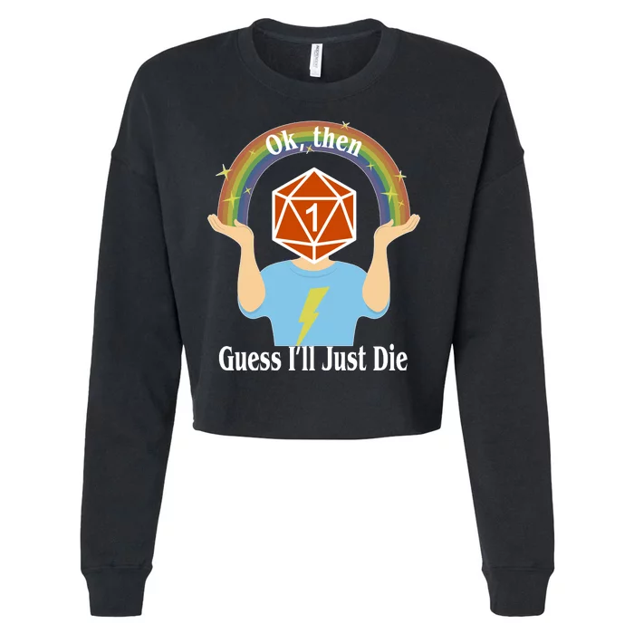 DnD Gamers Ok Then Guess I'll Die Nat Cropped Pullover Crew