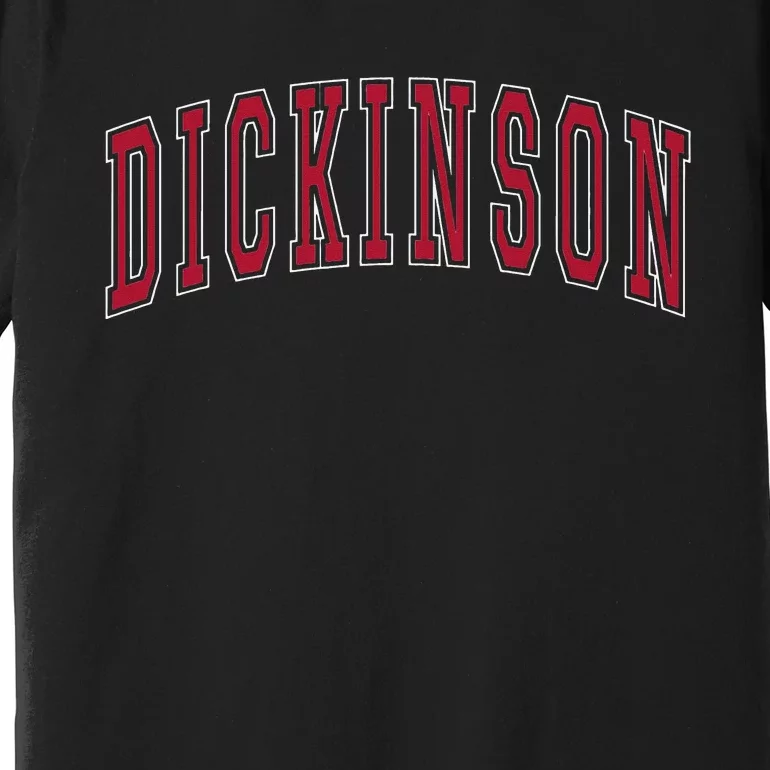 Dickinson North Dakota Souvenir College Style Red Text Premium T-Shirt