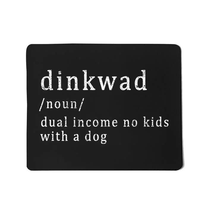 Dinkwad Noun Dual Income No With A Dog Mousepad