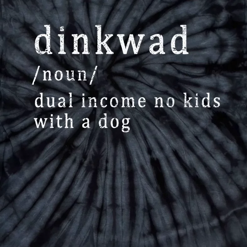 Dinkwad Noun Dual Income No With A Dog Tie-Dye T-Shirt