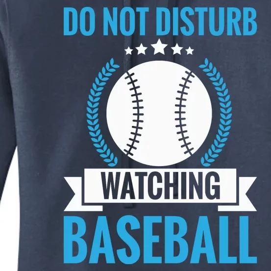 Do Not Disturb Watching Baseball Funny Baseball Gift Women's Pullover Hoodie