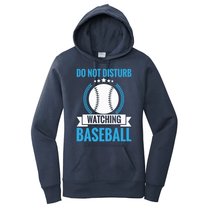 Do Not Disturb Watching Baseball Funny Baseball Gift Women's Pullover Hoodie