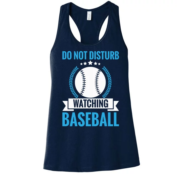 Do Not Disturb Watching Baseball Funny Baseball Gift Women's Racerback Tank