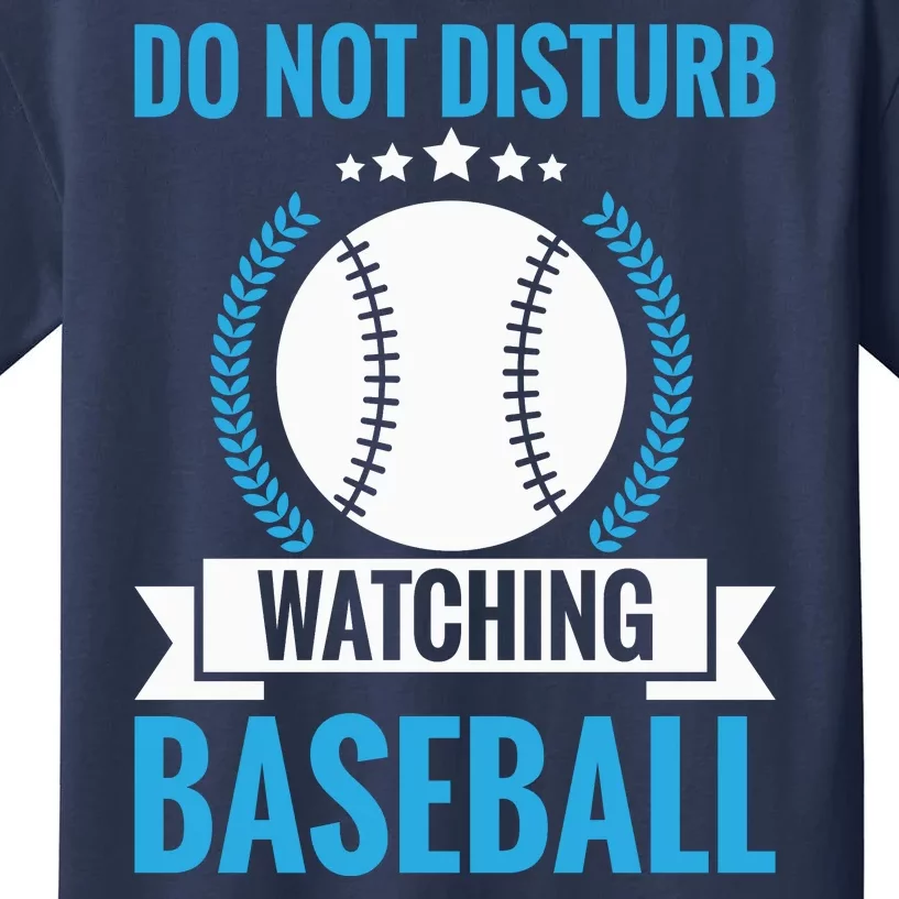 Do Not Disturb Watching Baseball Funny Baseball Gift Kids T-Shirt