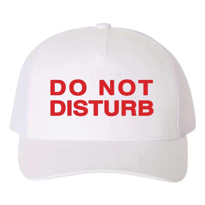 Do Not Disturb Yupoong Adult 5-Panel Trucker Hat