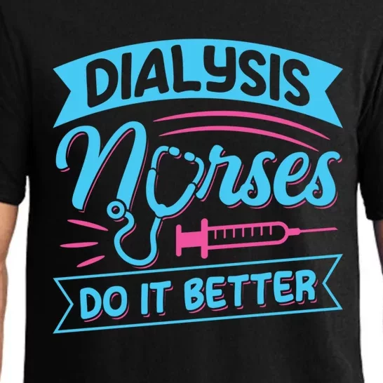 Dialysis Nurses Do It Better Design Dialysis Nurse Gift Pajama Set