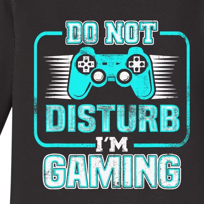 Do Not Disturb I'm Gaming Funny Gamer Video Games Boys Baby Long Sleeve Bodysuit