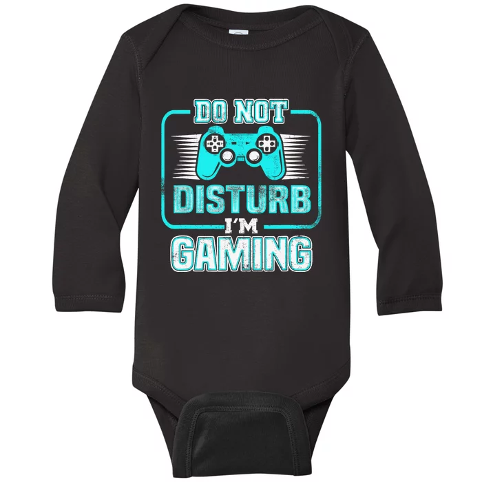 Do Not Disturb I'm Gaming Funny Gamer Video Games Boys Baby Long Sleeve Bodysuit