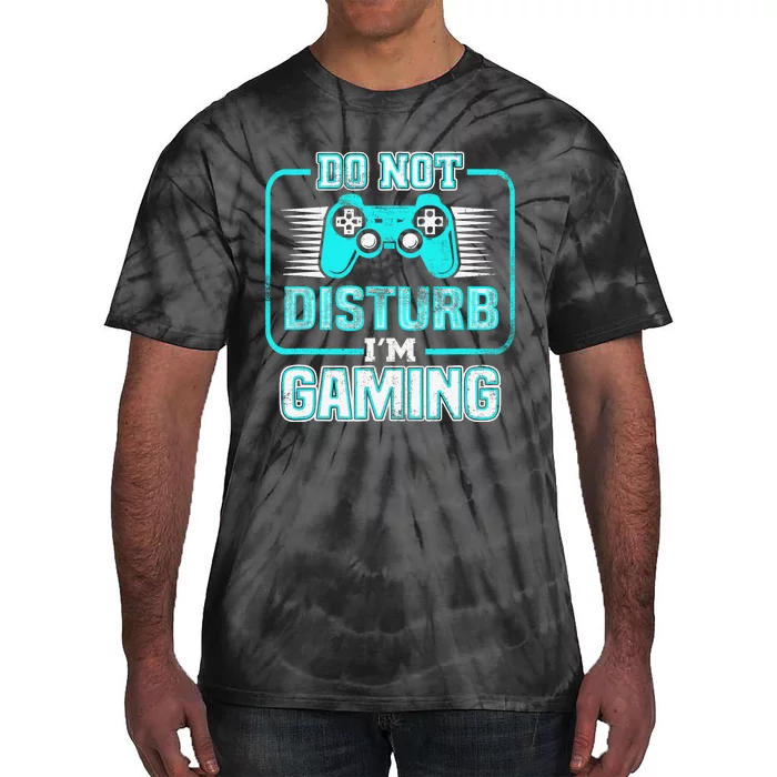 Do Not Disturb I'm Gaming Funny Gamer Video Games Boys Tie-Dye T-Shirt