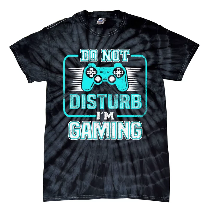 Do Not Disturb I'm Gaming Funny Gamer Video Games Boys Tie-Dye T-Shirt