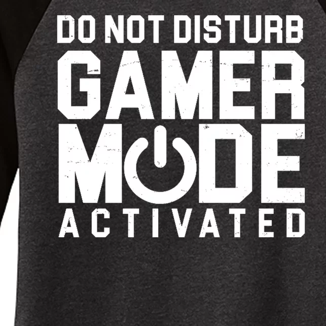 Do Not Disturb Gamer Mode Activated Women's Tri-Blend 3/4-Sleeve Raglan Shirt