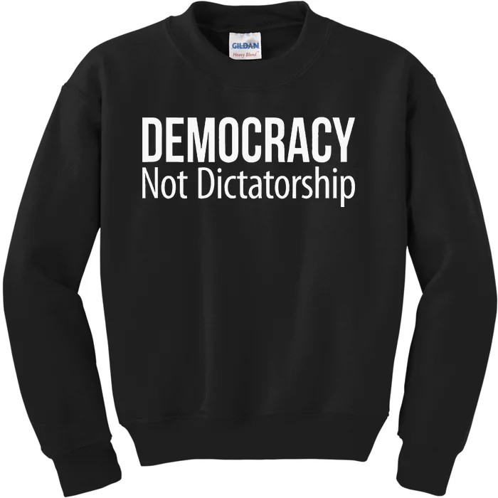 Democracy Not Dictatorship Kids Sweatshirt