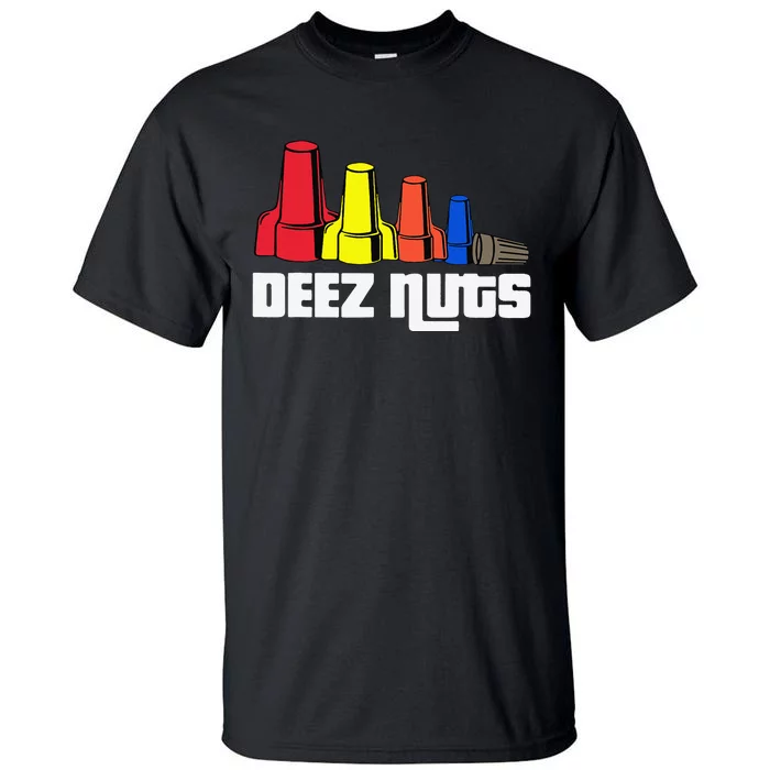 Deez Nuts Electrician Tall T-Shirt