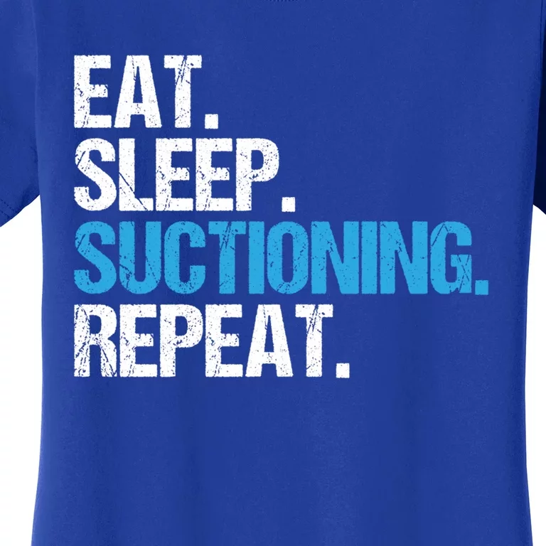 Dental Nurse Eat Sleep Suctioning Repeat Dental Assistant Cute Gift Women's T-Shirt