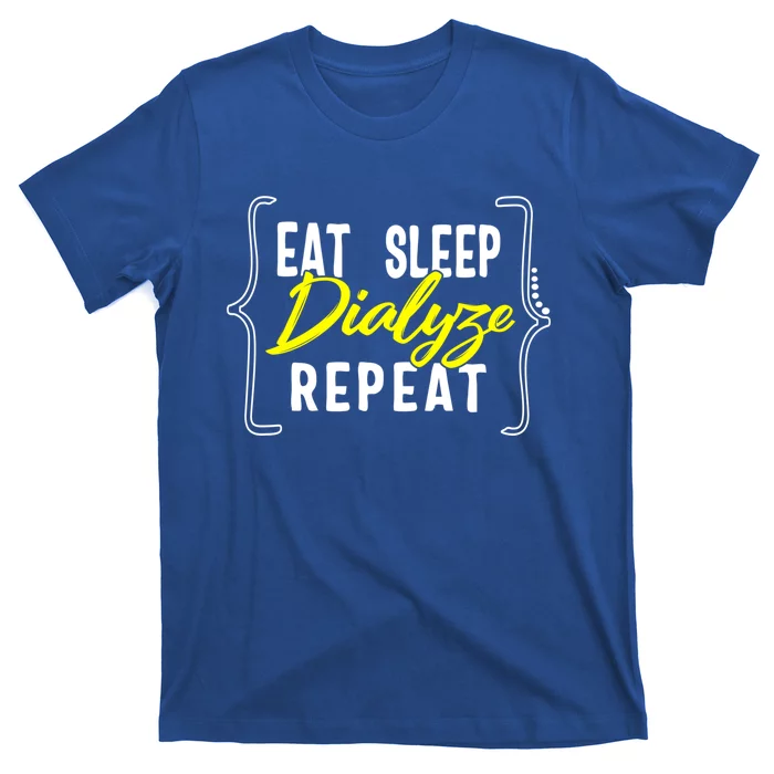 Dialysis Nurse Eat Sleep Dialyze Repeat Rn Renal Nephrology Gift T-Shirt