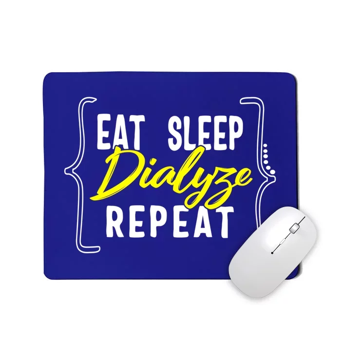 Dialysis Nurse Eat Sleep Dialyze Repeat Rn Renal Nephrology Gift Mousepad