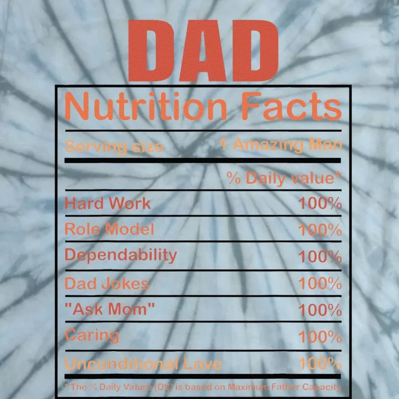 Dad Nutrition Facts Funny Humorous Dad Quote For Fathers Day Tie-Dye T-Shirt