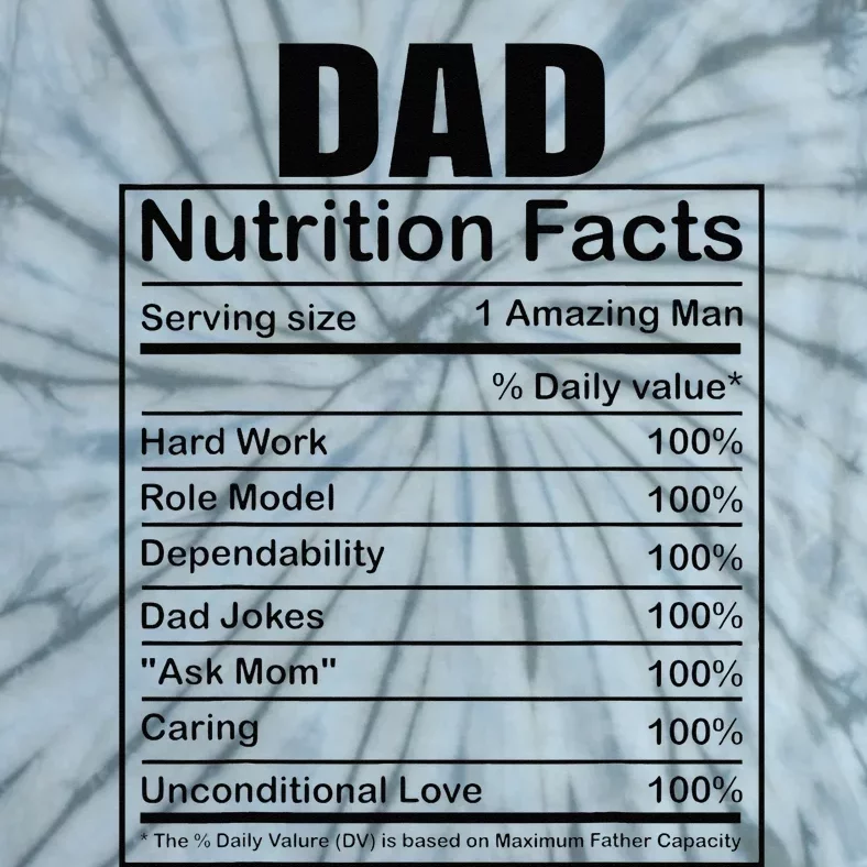 Dad Nutrition Facts Funny Humorous Dad Quote For Fathers Day Tie-Dye T-Shirt