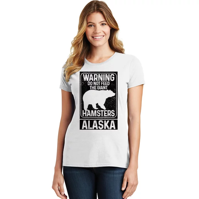 Do Not Feed The Giant Hamsters Grizzly Bear Funny Alaska Women's T-Shirt