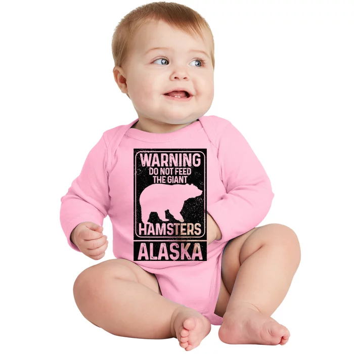 Do Not Feed The Giant Hamsters Grizzly Bear Funny Alaska Baby Long Sleeve Bodysuit