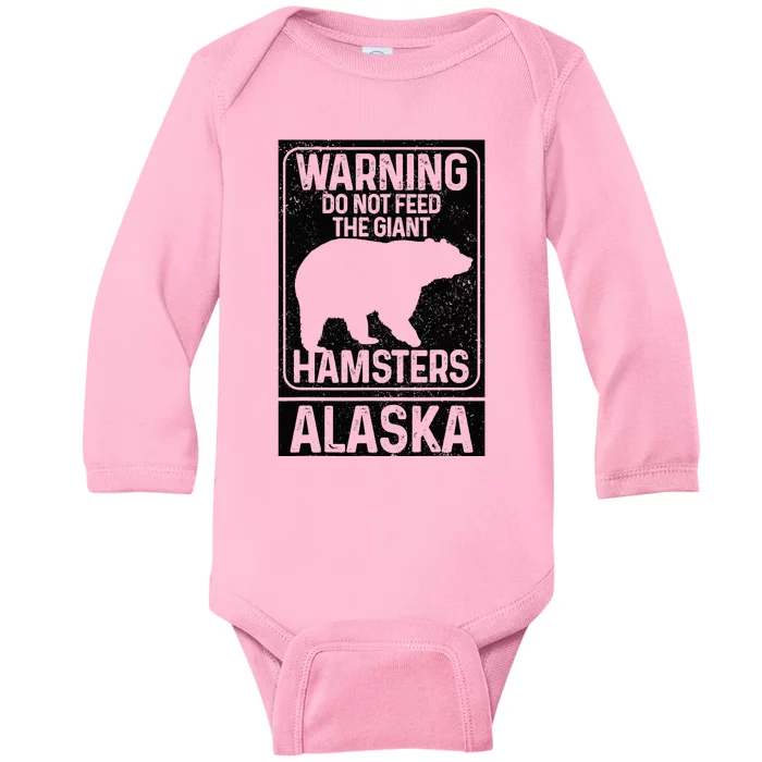 Do Not Feed The Giant Hamsters Grizzly Bear Funny Alaska Baby Long Sleeve Bodysuit