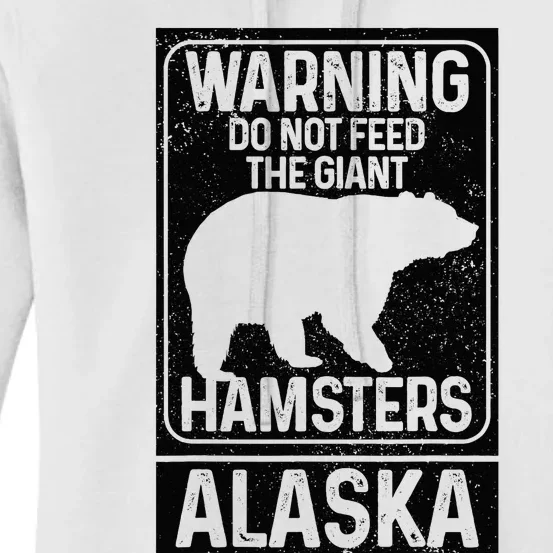 Do Not Feed The Giant Hamsters Grizzly Bear Funny Alaska Women's Pullover Hoodie