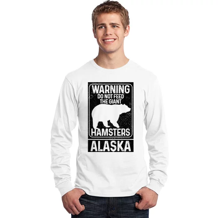 Do Not Feed The Giant Hamsters Grizzly Bear Funny Alaska Tall Long Sleeve T-Shirt