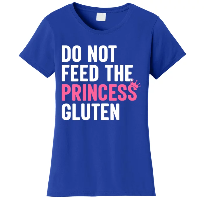 Do Not Feed The Princess Gluten Funny Women's T-Shirt