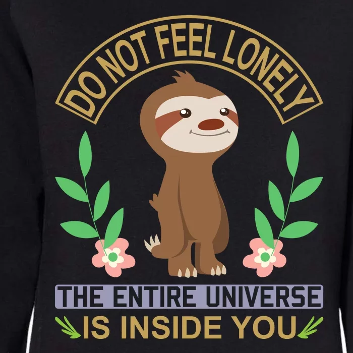 Do Not Feel Lonely The Entire Universe Is Inside You Womens California Wash Sweatshirt