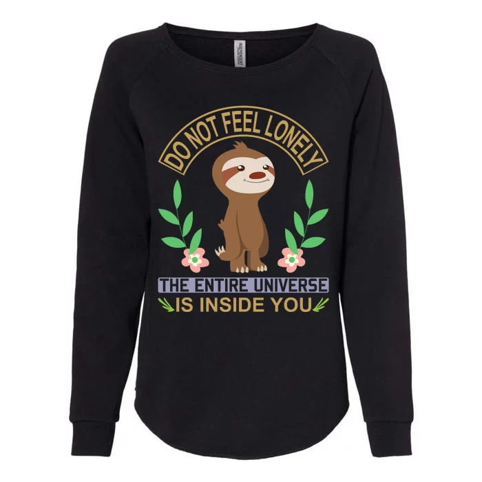 Do Not Feel Lonely The Entire Universe Is Inside You Womens California Wash Sweatshirt