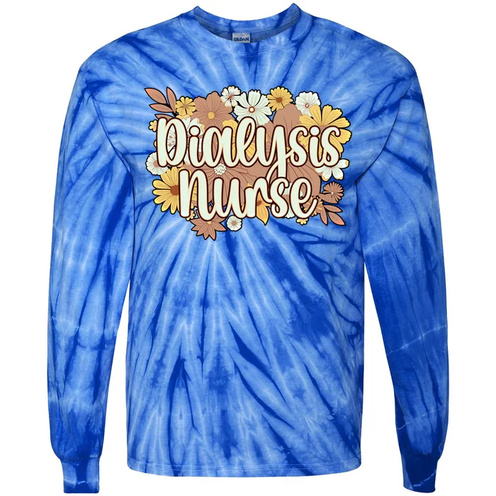 Dialysis Nurse Flowers Dialysis Nursing Great Gift Tie-Dye Long Sleeve Shirt