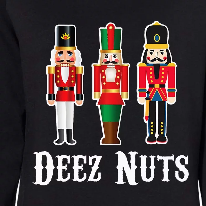 Deez Nuts Funny Christmas Nutcracker Womens California Wash Sweatshirt