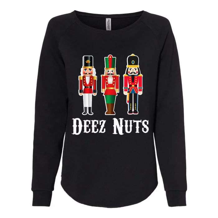 Deez Nuts Funny Christmas Nutcracker Womens California Wash Sweatshirt