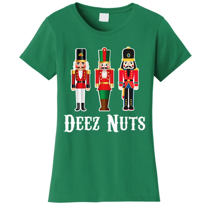 Deez Nuts Funny Christmas Nutcracker Women's T-Shirt