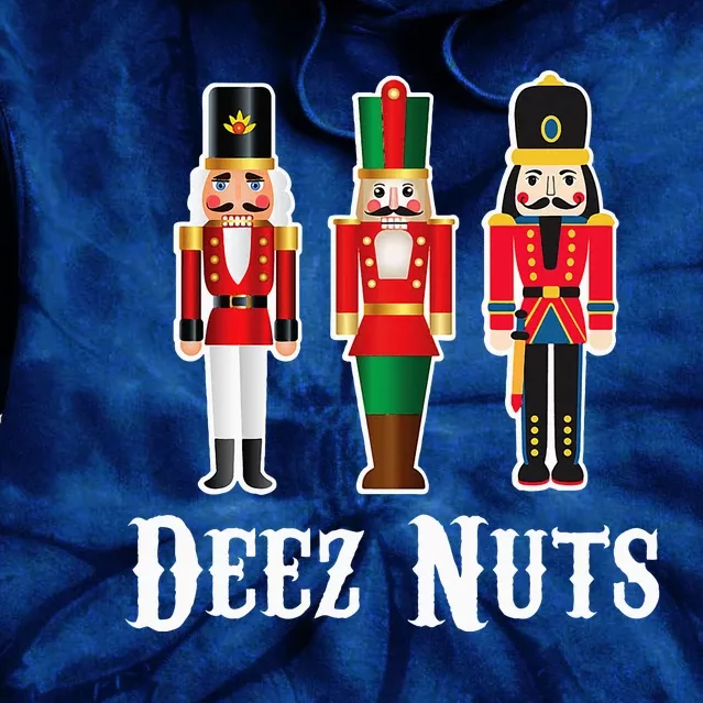 Deez Nuts Funny Christmas Nutcracker Tie Dye Hoodie