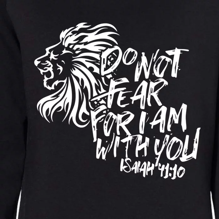 Do Not Fear For I Am With You Isaiah 41:10 Bible Verse Lion Cool Gift Womens California Wash Sweatshirt