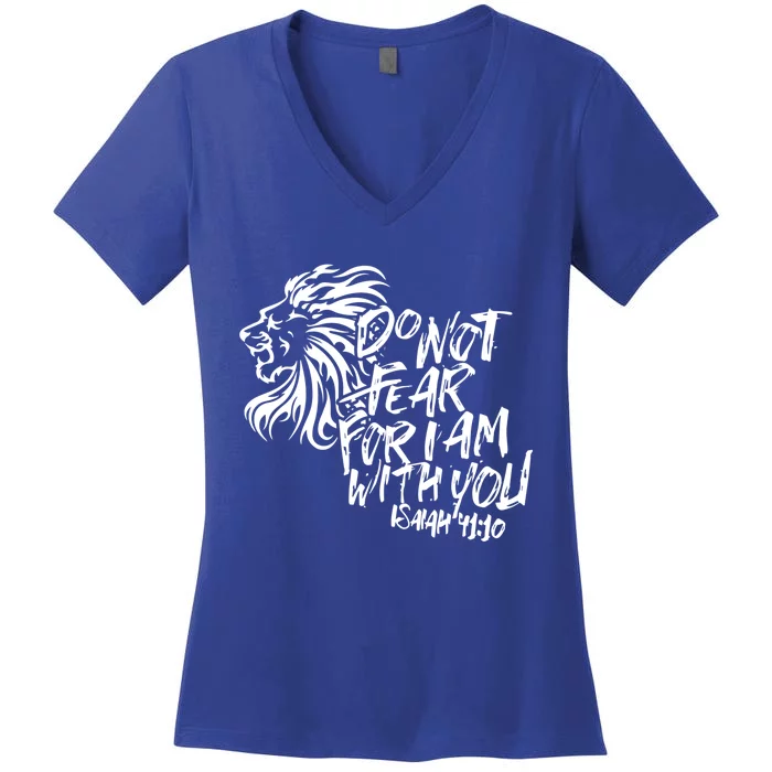 Do Not Fear For I Am With You Isaiah 41:10 Bible Verse Lion Cool Gift Women's V-Neck T-Shirt