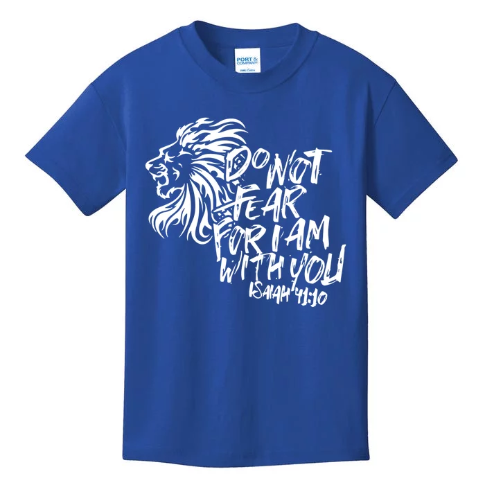 Do Not Fear For I Am With You Isaiah 41:10 Bible Verse Lion Cool Gift Kids T-Shirt