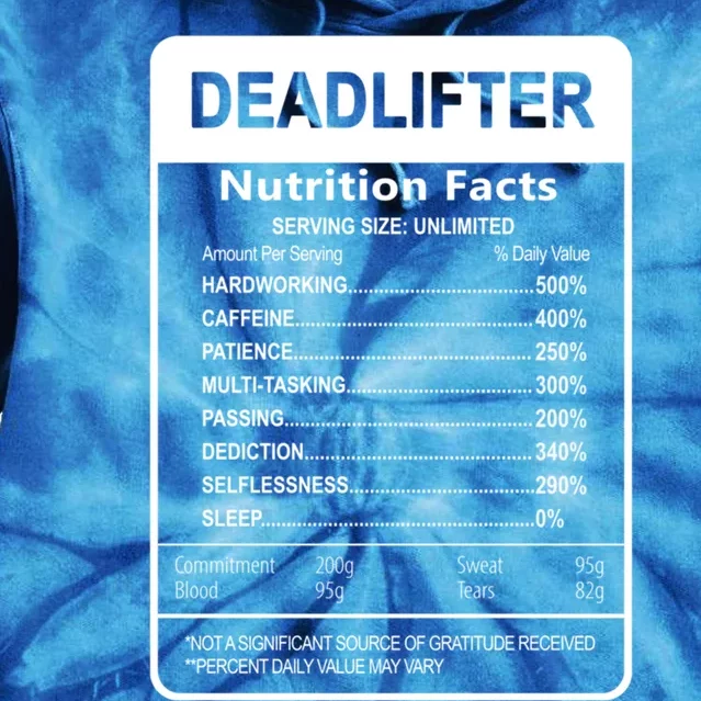 Deadlifter Nutrition Facts Graphic Sarcastic Great Gift Tie Dye Hoodie