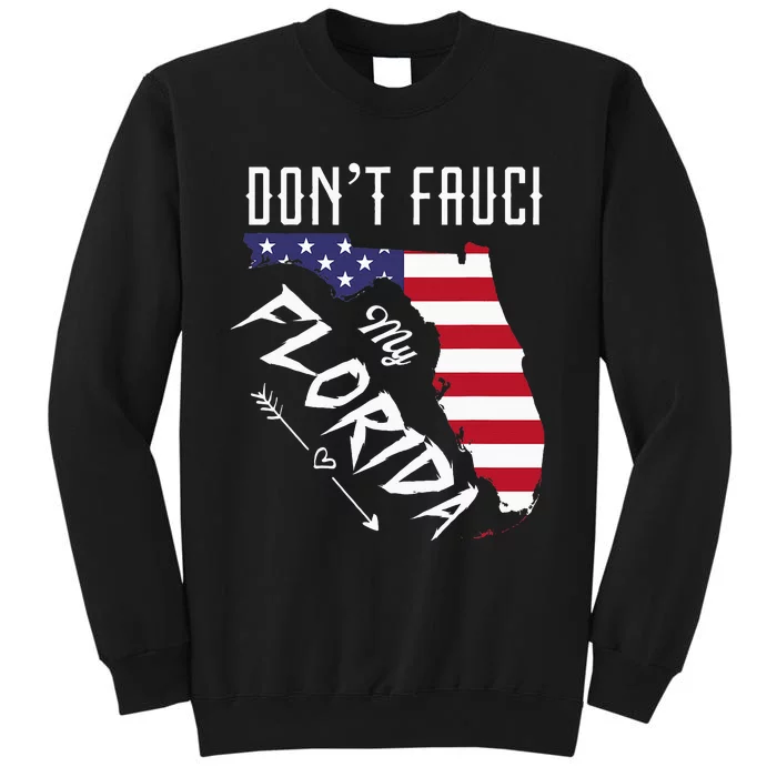 Do Not Fauci My Fl Florida Map Vintage 2024 Election Tall Sweatshirt