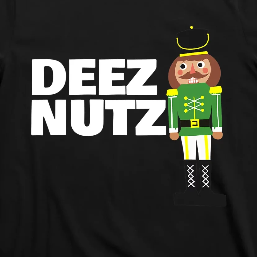 Deez Nuts Funny Christmas Nutcracker Deez Nuts T-Shirt