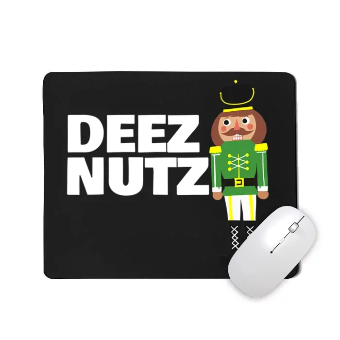 Deez Nuts Funny Christmas Nutcracker Deez Nuts Mousepad