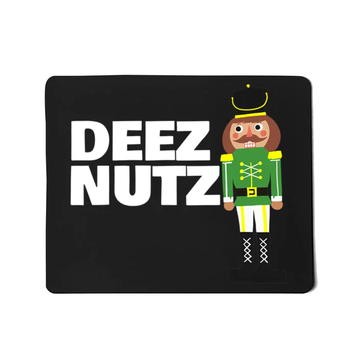 Deez Nuts Funny Christmas Nutcracker Deez Nuts Mousepad