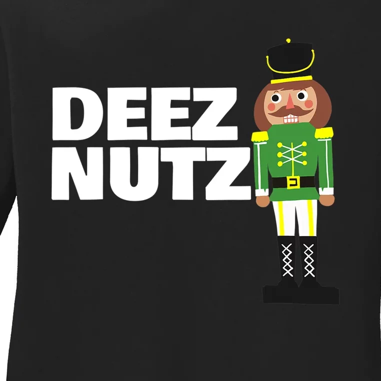 Deez Nuts Funny Christmas Nutcracker Deez Nuts Ladies Long Sleeve Shirt