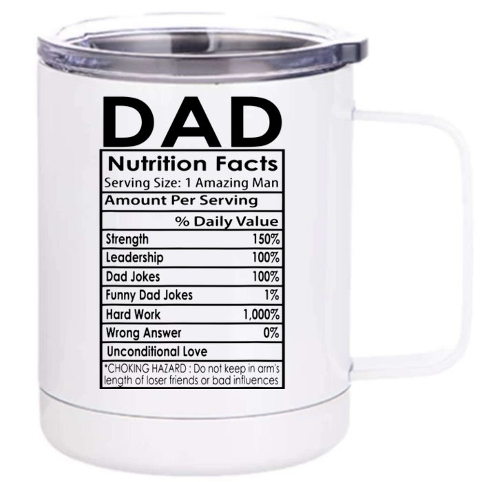 Dad Nutrition Facts Funny Sweet Thoughtful Cool Father's Day Front & Back 12oz Stainless Steel Tumbler Cup