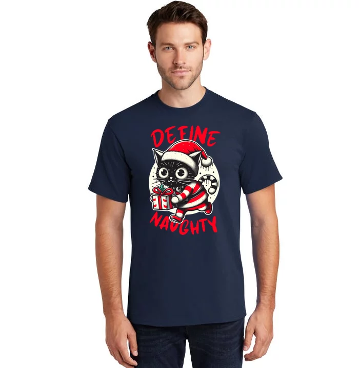 Define Naughty Funny Naughty Cat Christmas Tall T-Shirt