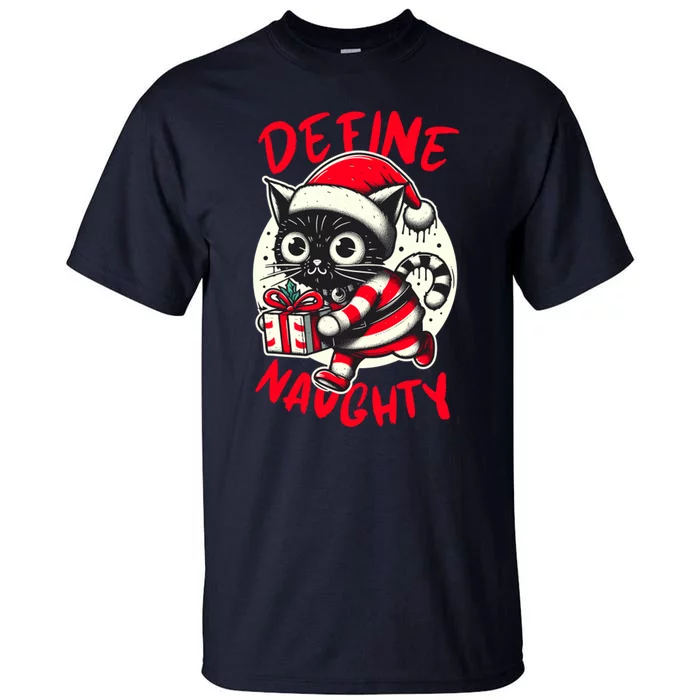 Define Naughty Funny Naughty Cat Christmas Tall T-Shirt