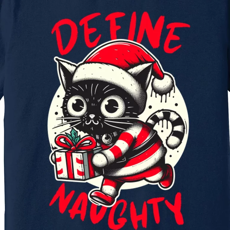 Define Naughty Funny Naughty Cat Christmas Premium T-Shirt