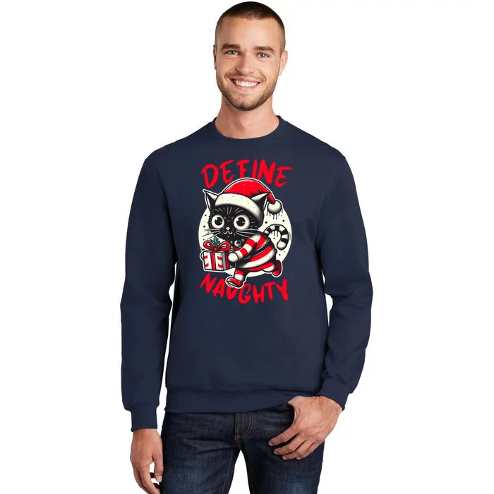 Define Naughty Funny Naughty Cat Christmas Tall Sweatshirt